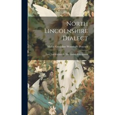 (英文圖書) North Lincolnshire Dialect: Tales And Rhymes In The Lindsey Folk-speech 精裝版, Legare Street Press, 英文