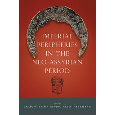 (英文圖書) Imperial Peripheries in the Neo-Assyrian Period 平裝版, University Press of Colorado, 英文