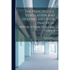 (英文圖書) The Principles of Ventilation and Heating and Their Practical Application Volume Copy I 平裝版, Legare Street Press, 英文