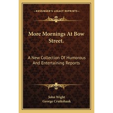 (英文圖書) More Mornings At Bow Street.: A New Collection Of Humorous And Entertaining Rep... 平裝版, Kessinger Publishing, 英文