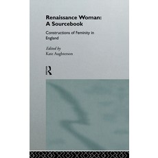 (英文圖書) Renaissance Woman: A Sourcebook: Constructions of Femininity in England 精裝版, Routledge, 英文