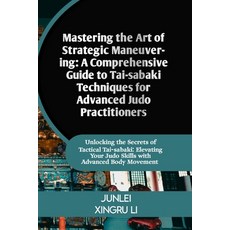 (英文圖書) Mastering the Art of Strategic Maneuvering: A Comprehensive Guide to Tai-sabaki Techniques fo... 平裝版, Independently Published, 英文