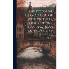 (英文圖書) The Pictorial German Course (With Pictures Descriptions Conversations and Grammar 精裝版, Legare Street Press, 英文