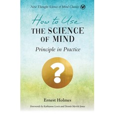 (英文圖書) How to Use the Science of Mind: Principle in Practice 平裝版, Centers for Spiritual Living, 英文