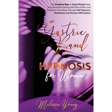 (英文圖書) Gastric Band Hypnosis for Women: The Simplest Way to Rapid Weight Loss. Stop Emotional Eating... 平裝版, Independently Published, 英文