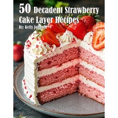 (英文圖書) 50 Decadent Layer Strawberry Cake Recipes 平裝版, Marick Booster, 英文