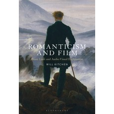 Romanticism and Film: Franz Liszt and Audio-Visual Explanation 精裝版, Bloomsbury Academic, 英文
