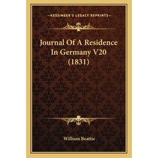 (英文圖書) Journal Of A Residence In Germany V20 (1831) 平裝版, Kessinger Publishing, 英文