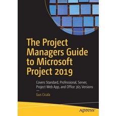 The Project Managers Guide to Microsoft Project 2019: Covers Standard Professional Server Project... 平裝版, Apress, 英文