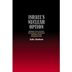 (英文圖書) Israel's Nuclear Option: Behind the Scenes Diplomacy Between Dimona and Washington 精裝版, Sussex Academic Press, 英文