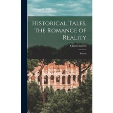(英文圖書) Historical Tales the Romance of Reality: Roman 精裝版, Legare Street Press, 英文