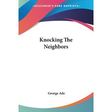 (英文圖書) Knocking The Neighbors 平裝版, Kessinger Publishing, 英文