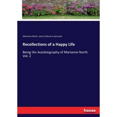 (英文圖書) Recollections of a Happy Life: Being the Autobiography of Marianne North. Vol. 2 平裝版, Hansebooks, 英文