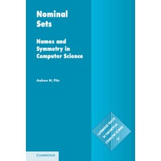 Nominal Sets: Names and Symmetry in Computer Science 精裝版, Cambridge University Press, 英文