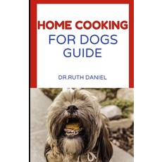 (英文圖書) The Home Cooking for Dogs Guide: A Beginner's Guide to Home Cooking for Dogs 平裝版, Independently Published, 英文