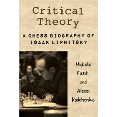 (英文圖書) Critical Theory: A Chess Biography of Isaak Lipnitsky 平裝版, Elk and Ruby, 英文