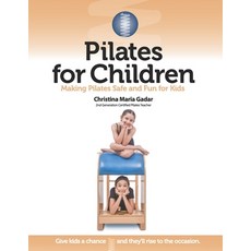 Pilates for Children:Making Pilates Safe and Fun for Kids, Gadar Inc, 英文, 平裝版