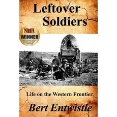 (英文圖書) Leftover Soldiers: Life on the Western Frontier 平裝版, Black Mule Press, 英文