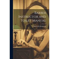 (英文圖書) Barber Instructor and Toilet Manual 平裝版, Legare Street Press, 英文