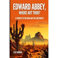 (英文圖書) Edward Abbey Where Art Thou?: The Desert As Sanctuary Beauty Solitude and Reflection 平裝版, Independently Published, 英文