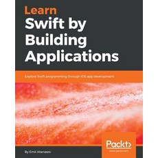Learn Swift by Building Applications 平裝版, Packt Publishing, 英文