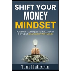 (英文圖書) Shift Your Money Mindset: Powerful Techniques To Permanently Shift Your Relatio... 平裝版, Independently Published, 英文