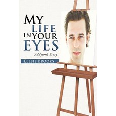 (英文圖書)My Life in Your Eyes: Addyson's Story 平裝版, iUniverse, 英文