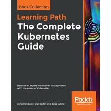 The Complete Kubernetes Guide 平裝版, Packt Publishing, 英文