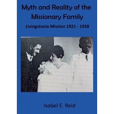 (英文圖書) Myth and reality of the missionary family: Livingstonia Mission 1921 - 1928 平裝版, Mzuni Press, 英文