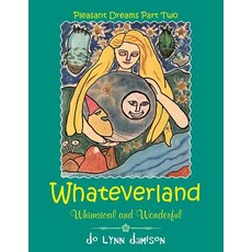 (英文圖書)Whateverland: Whimsical and Wonderful 平裝版, Xlibris Us, 英文
