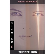 Sighted: The Decision 平裝版, Cheryl Thibodeau, 英文