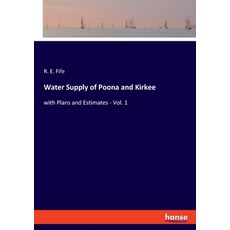 Water Supply of Poona and Kirkee: with Plans and Estimates - Vol. 1 平裝版, Hansebooks, 英文