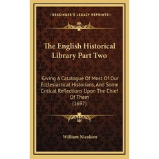 (英文圖書) The English Historical Library Part Two: Giving A Catalogue Of Most Of Our Ecclesiastical His... 精裝版, Kessinger Publishing, 英文