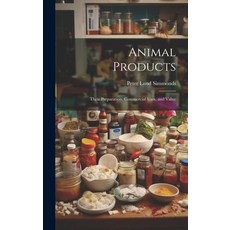 (英文圖書) Animal Products: Their Preparation Commercial Uses and Value 精裝版, Legare Street Press, 英文