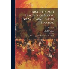 (英文圖書) Principles and Practice of Naval and Military Courts Martial: With an Appendix Illustrative o... 平裝版, Legare Street Press, 英文