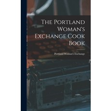 (英文圖書) The Portland Woman's Exchange Cook Book 精裝版, Legare Street Press, 英文