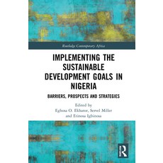 (英文圖書) Implementing the Sustainable Development Goals in Nigeria: Barriers Prospects and Strategies 精裝版, Routledge, 英文