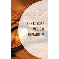 (英文圖書) The Russian Medical Humanities: Past Present and Future 精裝版, Lexington Books, 英文