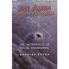 (英文圖書) The Alien Disclosure Deception: The Metaphysics of Social Engineering 平裝版, Sophia Perennis et Universalis, 英文