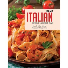 (英文圖書) Italian Takeout Cookbook 2021: Favorite Italian Takeout Recipes to Make at Home 平裝版, Damy, 英文