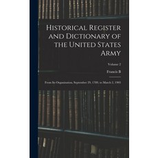 (英文圖書) Historical Register and Dictionary of the United States Army: From its Organization Septembe... 精裝版, Legare Street Press, 英文