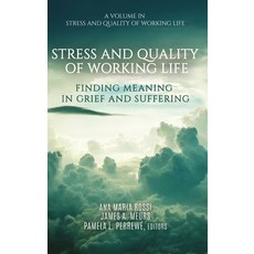 Stress and Quality of Working Life: Finding Meaning in Grief and Suffering (hc) 精裝版, Information Age Publishing, 英文