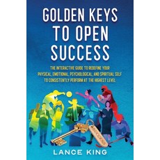 Golden Keys to Open Success: The Interactive Guide to Redefine your Physical Emotional Psychologic... 平裝版, Independently Published, 英文