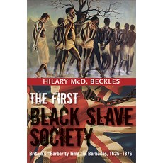(英文圖書) The First Black Slave Society: Britain's "Barbarity Time" in Barbados 1636-1876 平裝版, University of the West Indi..., 英文