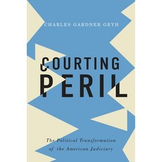 (英文圖書) Courting Peril: The Political Transformation of the American Judiciary 精裝版, Oxford University Press, 英文