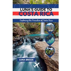 (英文圖書) Luna's Guide to Costa Rica: Exploring the Paradise of Costa Rica 平裝版, Independently Published, 英文