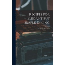 (英文圖書) Recipes for Elegant but Simple Dining 精裝版, Hassell Street Press, 英文
