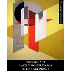 (英文圖書) Vintage Art: Laszlo Moholy-Nagy: 20 Fine Art Prints: Abstract Ephemera for Framing Collage ... 平裝版, Blurb, 英文