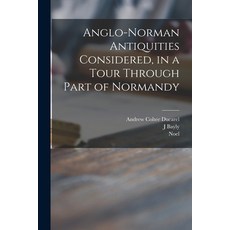 (英文圖書) Anglo-Norman Antiquities Considered in a Tour Through Part of Normandy 平裝版, Legare Street Press, 英文