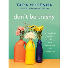 (英文圖書) Don't Be Trashy: A Practical Guide to Living with Less Waste and More Joy 平裝版, Rodale Books, 英文